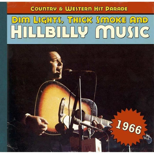 Various : Dim Lights, Thick Smoke & Hillbilly Music - Country & Western Hit Parade - 1966 (CD, Comp)