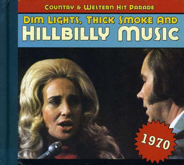 Various : Dim Lights, Thick Smoke & Hillbilly Music: Country & Western Hit Parade - 1970 (CD, Comp)