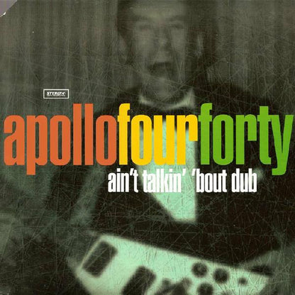 Apollo Four Forty* : Ain't Talkin' 'Bout Dub (12")