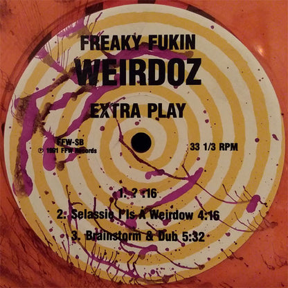 Freaky Fukin Weirdoz : Extra Play (12", Ora)