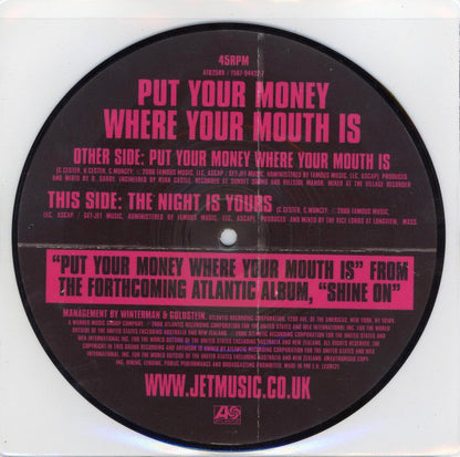 Jet (2) : Put Your Money Where Your Mouth Is (7", Pic)