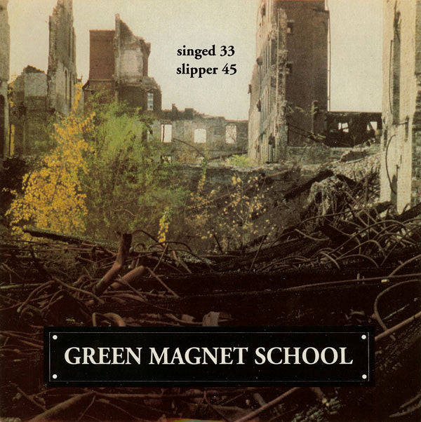 Green Magnet School : Singed / Slipper (7", Single, Ltd, Yel)