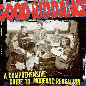 Good Riddance : A Comprehensive Guide To Moderne Rebellion (LP, Album, RE, RP)