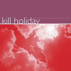 Kill Holiday : Somewhere Between The Wrong Is Right (LP, Album, Ltd, RP, Red)