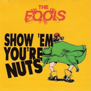 The Fools : Show 'Em You're Nuts (CD, Album)