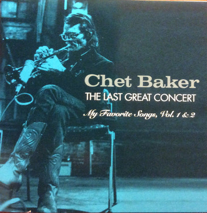 Chet Baker : The Last Great Concert - My Favourite Songs Vol. 1 & 2 (2xCD, Album, RE)