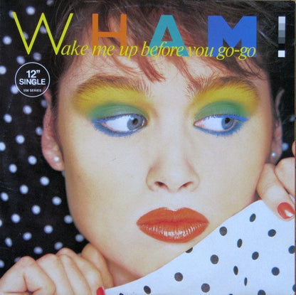 Wham! : Wake Me Up Before You Go-Go (12", Single)
