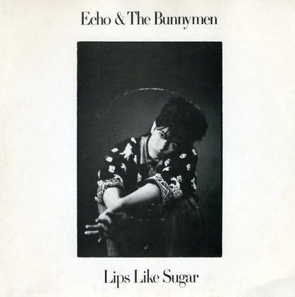 Echo & The Bunnymen : Lips Like Sugar (7", Single)