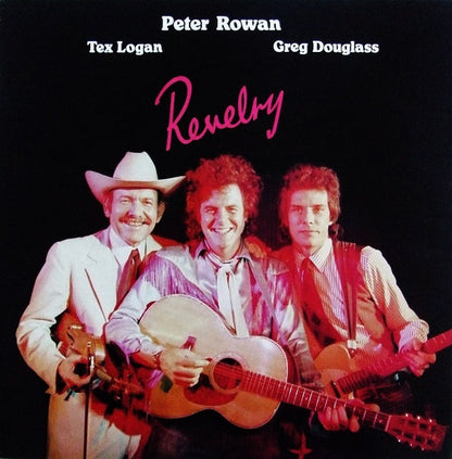 Peter Rowan, Tex Logan, Greg Douglass : Revelry (LP, Album, RP)