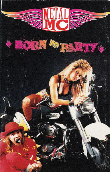 Metal MC : Born To Party (Cass, Album)