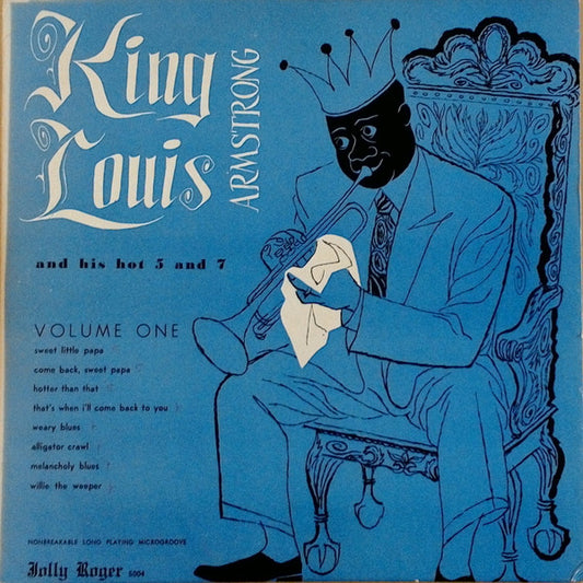 King Louis Armstrong And His Hot 5* And King Louis Armstrong And His Hot 7* : King Louis Armstrong And His Hot 5 And 7 - Volume One (10", Comp, Mono, Unofficial)