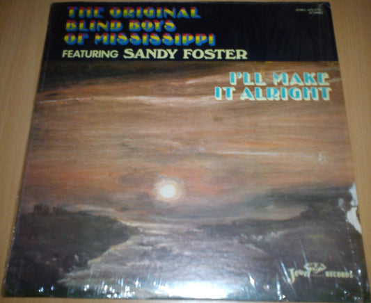 The Original Blind Boys Of Mississippi* Featuring Sandy Foster : I'll Make It Alright (LP, Album)