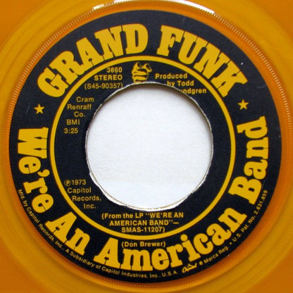Grand Funk* : We're An American Band (7", Single, Yel)