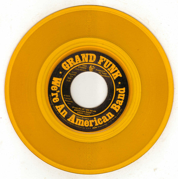 Grand Funk* : We're An American Band (7", Single, Yel)