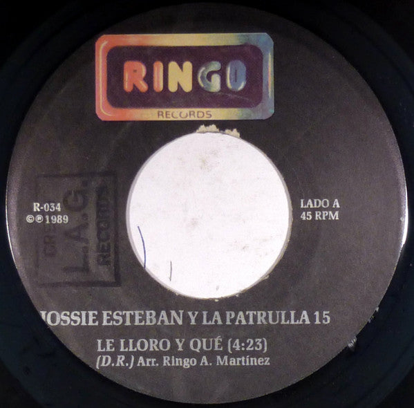 Jossie Esteban Y La Patrulla 15 : Le Lloro Y Que (7")