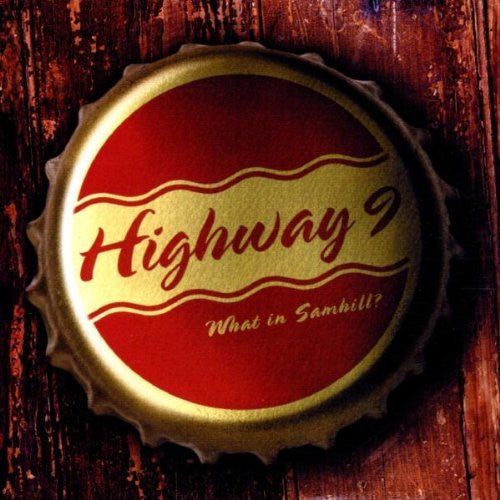 Highway 9 : What in Samhill? (CD, Album)