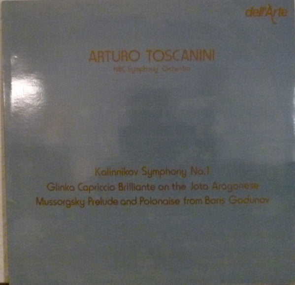 Arturo Toscanini, NBC Symphony Orchestra / Kalinnikov*, Glinka*, Mussorgsky* : Symphony No.1 / Capriccio Brilliante On The Jota Aragonese / Prelude And Polonaise From Boris Godunov (LP, Mono)