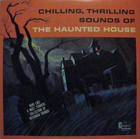 No Artist : Chilling, Thrilling Sounds Of The Haunted House (LP, Album, Ora)