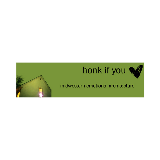 Green banner with text 'honk if you' and 'midwestern emotional architecture' on a white background.