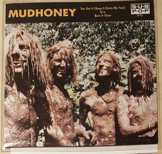 Mudhoney - You Got It b/w Burn It Clean 7" EP