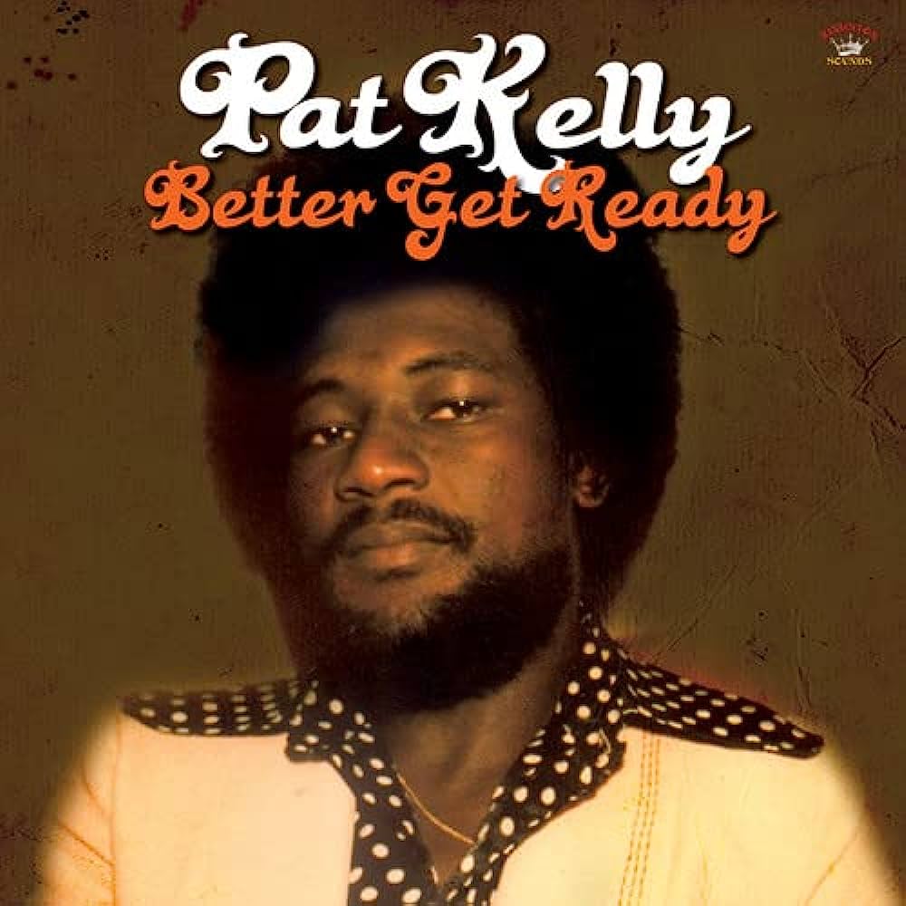 Pat Kelly - Better Get Ready LP