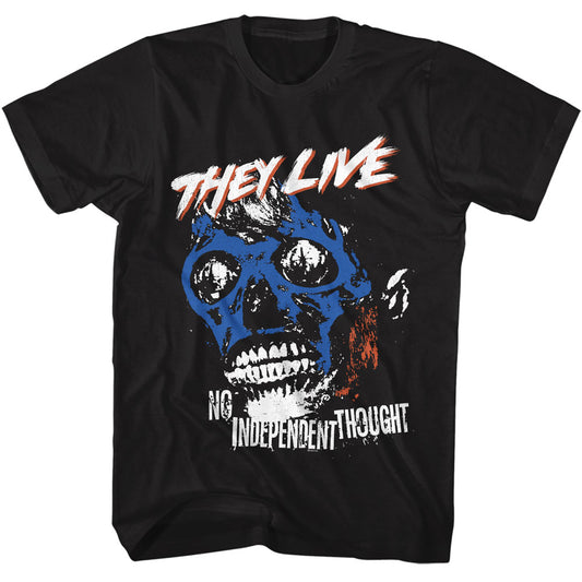 They Live No Independent Thought T-Shirt t-shirt