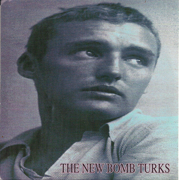 The New Bomb Turks - Stick It Out b/w (Still) Never Will Job 7" EP