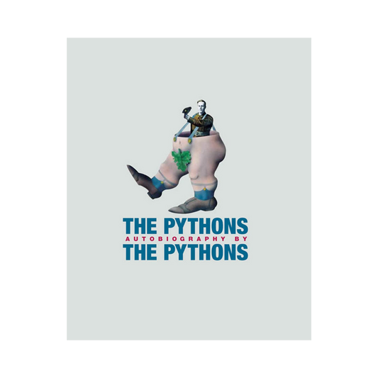 The Pythons Autobiography by The Pythons