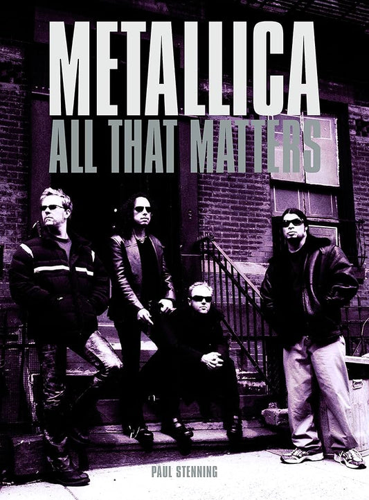 Book cover of 'Metallica: All That Matters' with band members on a staircase.
