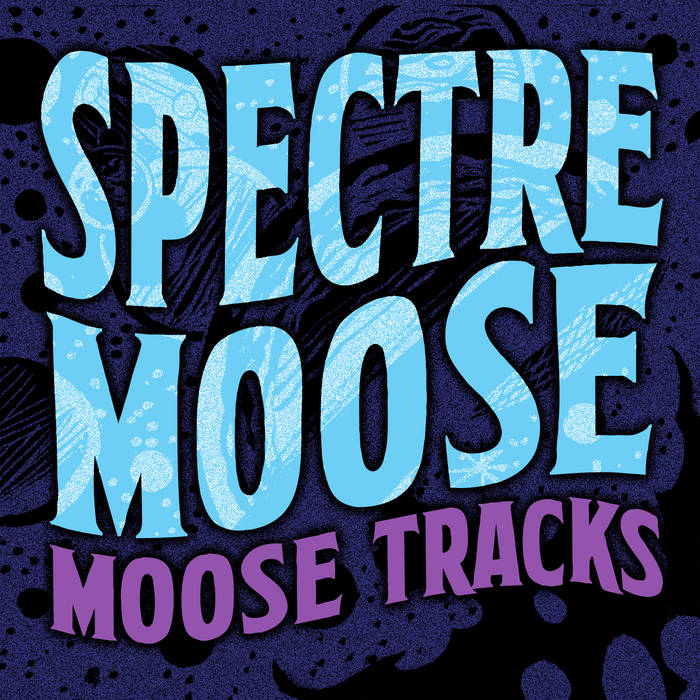 Text 'SPECTRE MOOSE MOOSE TRACKS' in blue and purple on a dark background