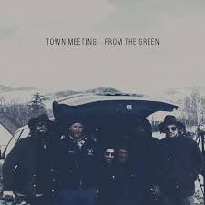 Album cover with text 'Town Meeting: From the Green' and a group of people standing in front of a vehicle.