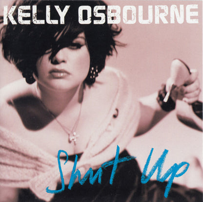 Kelly Osbourne : Shut Up (CD, Album)