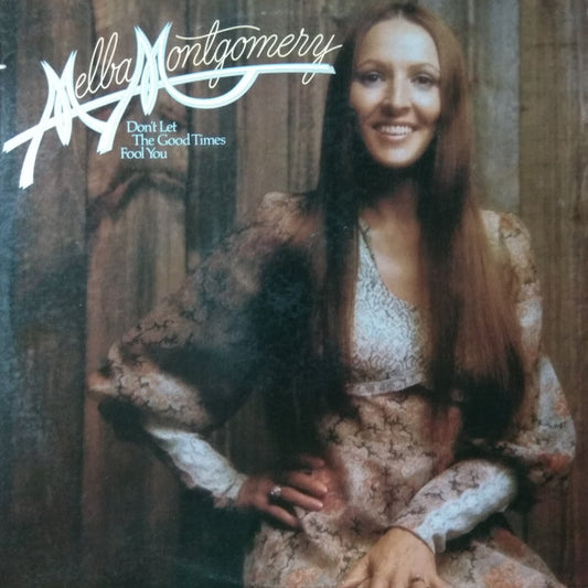 Melba Montgomery : Don't Let The Good Times Fool You (LP, Fir)