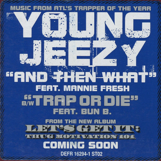 Young Jeezy Feat. Mannie Fresh : And Then What b/w Trap Or Die (12", Single, Promo)
