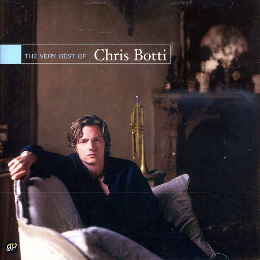 Chris Botti : The Very Best Of Chris Botti (CD, Comp, RE)