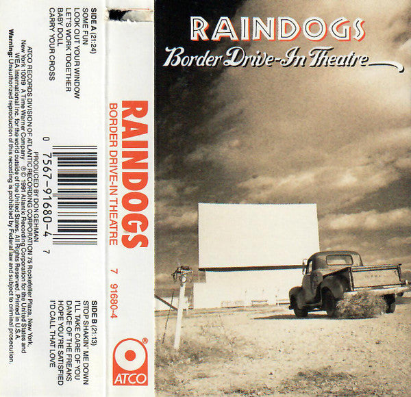 Raindogs (2) : Border Drive-In Theatre (Cass, Album, Dol)
