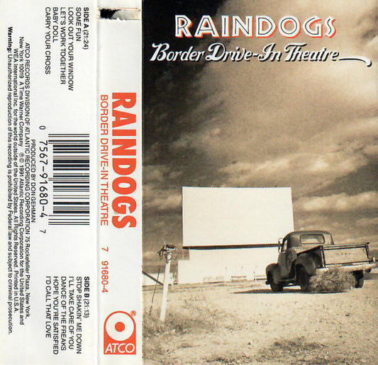 Raindogs (2) : Border Drive-In Theatre (Cass, Album, Dol)