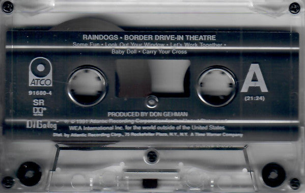 Raindogs (2) : Border Drive-In Theatre (Cass, Album, Dol)