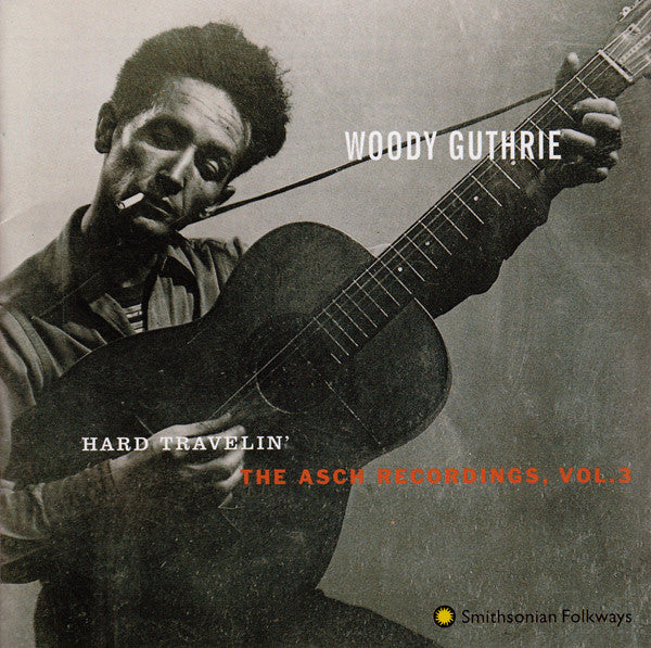 Woody Guthrie : Hard Travelin' - The Asch Recordings, Vol.3 (HDCD, Comp)
