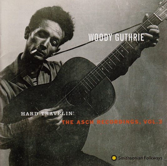 Woody Guthrie : Hard Travelin' - The Asch Recordings, Vol.3 (HDCD, Comp)