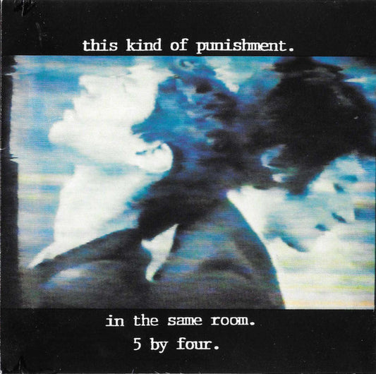 This Kind Of Punishment : In The Same Room / 5 By Four (CD, Comp)
