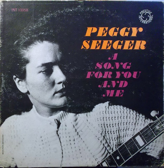 Peggy Seeger : A Song For You And Me (LP)