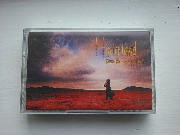 Hinterland (2) : Kissing The Roof Of Heaven (Cass, Album, Dol)