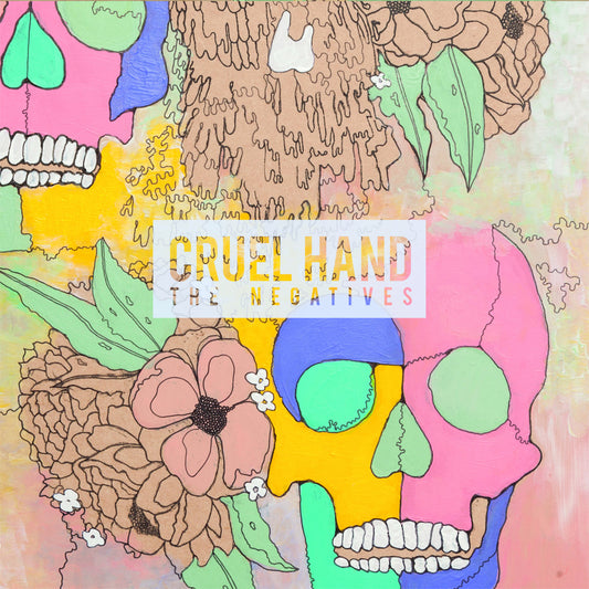 Cruel Hands - The Negatives LP