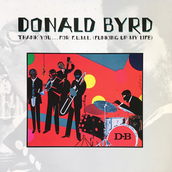 Donald Byrd - Thank You... For F.U.M.L. ( Funking Up My Life) LP
