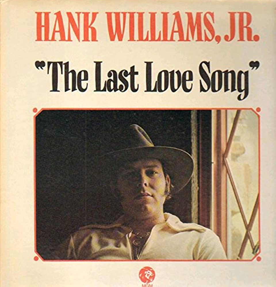 Hank Williams Jr. - The Last Love Song LP