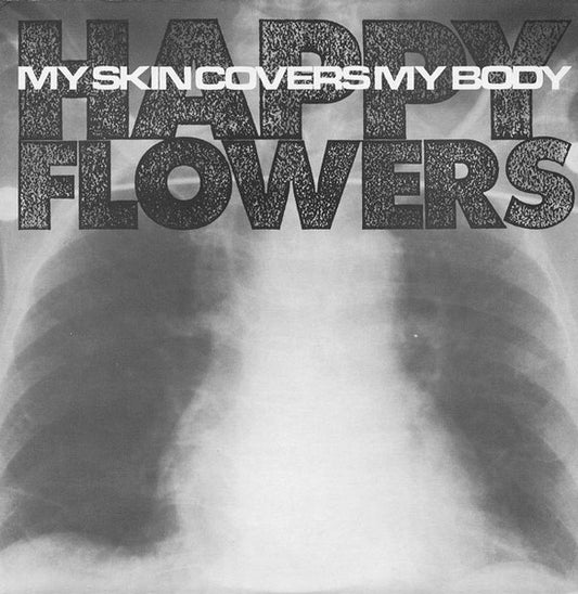 Happy Flowers - My Skin Covers My Body LP