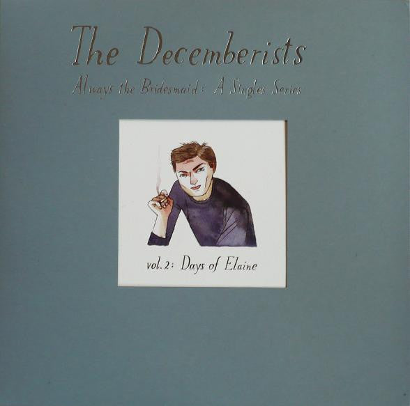 The Decemberists - Always The Bridesmaid Vol. 2: Days Of Elaine 12" Single
