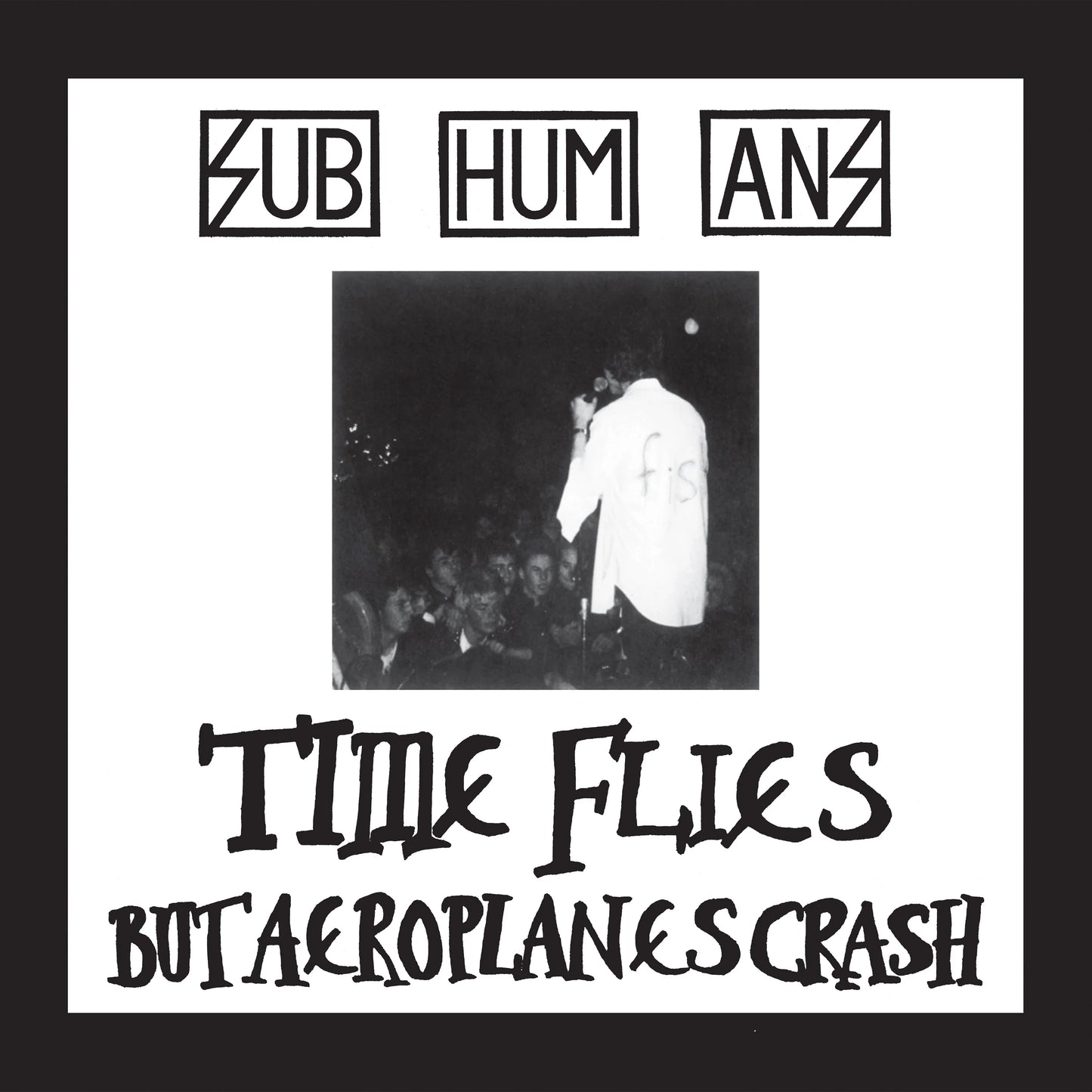 Subhumans - Times Flies + Rats LP
